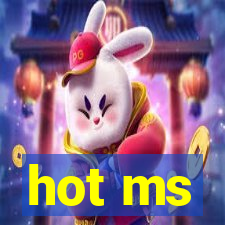 hot ms